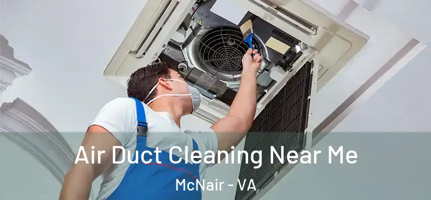  Air Duct Cleaning Near Me McNair - VA