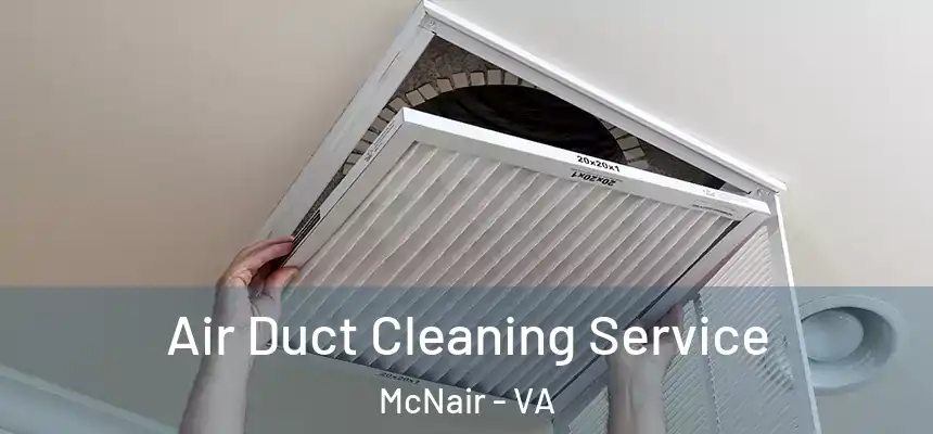  Air Duct Cleaning Service McNair - VA