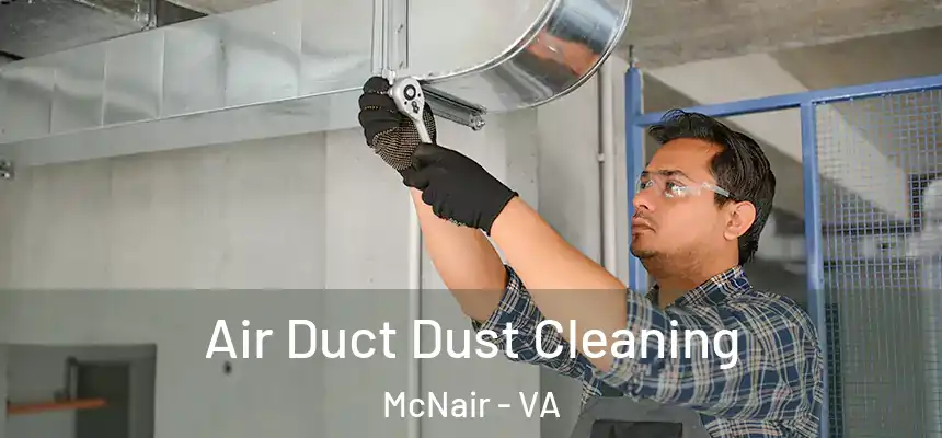  Air Duct Dust Cleaning McNair - VA