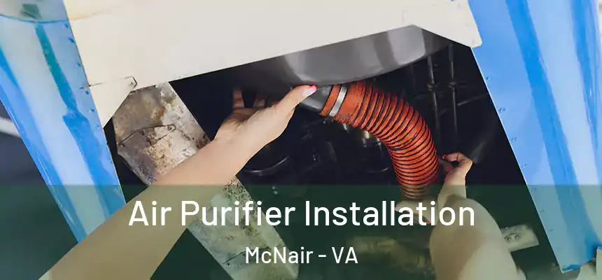  Air Purifier Installation McNair - VA