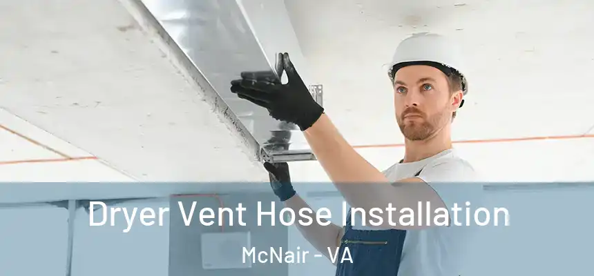  Dryer Vent Hose Installation McNair - VA