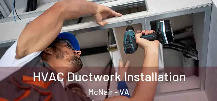  HVAC Ductwork Installation McNair - VA