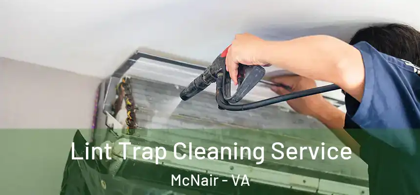 Lint Trap Cleaning Service McNair - VA