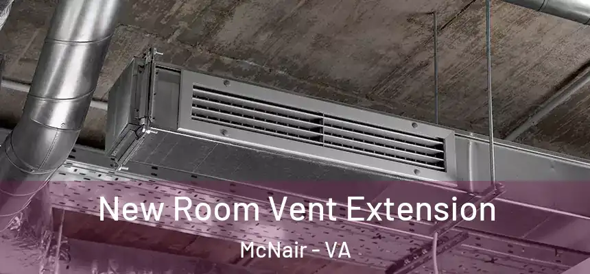  New Room Vent Extension McNair - VA